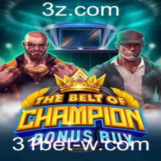 Descubra o Mundo de 'TheBeltOfChampionBonusBuy', o Jogo do Momento na 31bet